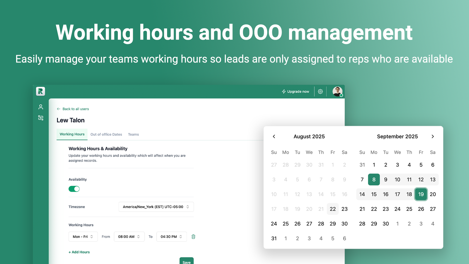 Easily manage reps working hours and out of office or vacation dates so leads are only assigned to available reps